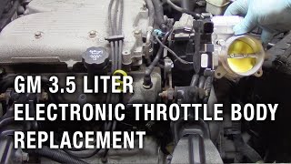 GM 3.5 Liter Electronic Throttle Body Replacement | Installation Spotlight