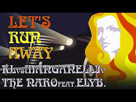 KL vs Manganelli V & Naro Feat. Ely B. - Let's Run Away (DeathKing Remix)
