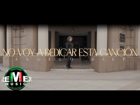 Angelo Diep - No Voy A Dedicar Esta Canción (Video Oficial)