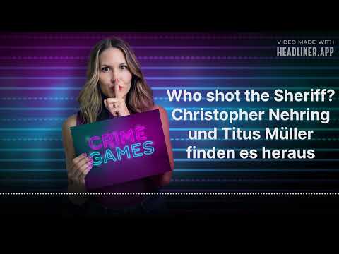 Who shot the Sheriff? Christopher Nehring & Titus Müller | Crime Games - der-Podcast zum Mitraten
