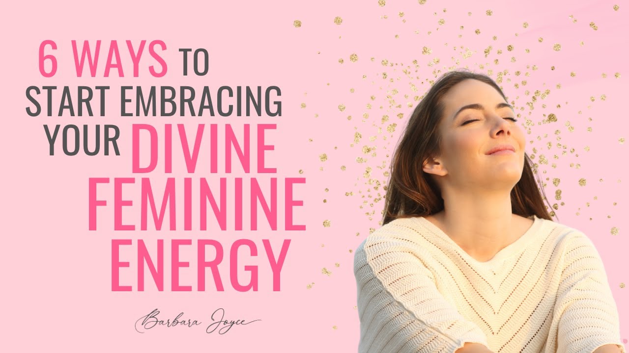 6 Ways to Start Embracing Your Divine Feminine Energy