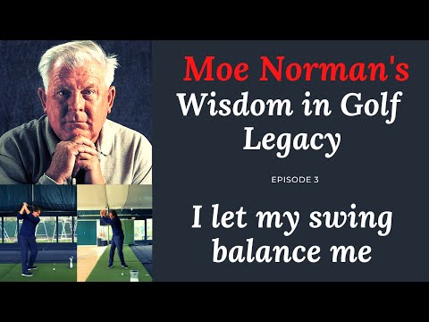 MOE NORMAN'S PERFECT BALANCE - WISDOM IN GOLF LEGACY EPISODE 3 - GOLF LESSON