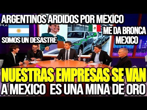ARGENTINIANS ANGRY MEXICO MOCKS US! OUR INVESTORS ARE GOING TO MEXICO