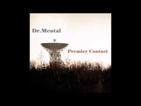 Dr.Mental - Premier Contact - Mental Core
