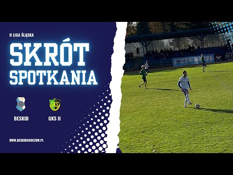 KP Beskid Skoczów - KS GKS Jastrzębie II