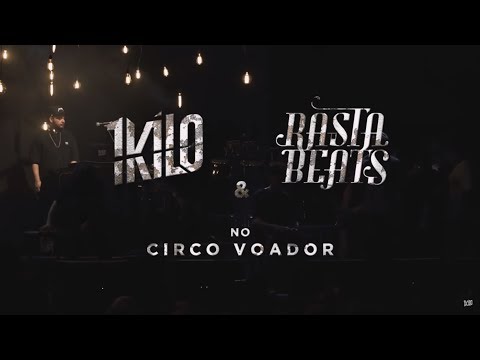 Quando Me Chama - 1Kilo + RastaBeats - Ao Vivo No Circo Voador