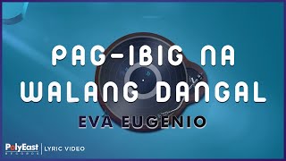 Eva Eugenio - Pag-Ibig Na Walang Dangal (Lyrics Video)