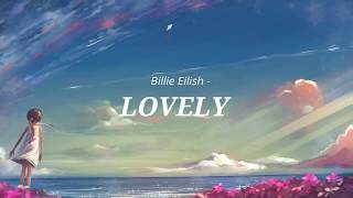 Lovely - Billie Eilish [ Nightcore ] / Lyrics