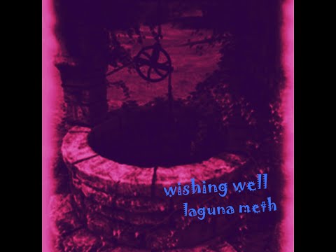 Laguna Meth - Wishing Well (OFFICIAL VIDEO)