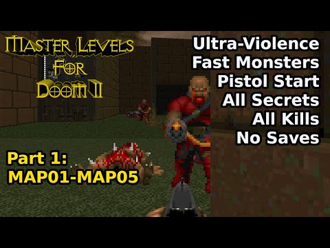 Master Levels for Doom II - Part 1: MAP01-MAP05 (Fast Ultra-Violence 100%)