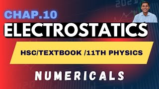 ELECTROSTATICS |TEXTBOOK NUMERICALS| HSC| 11th PHYSICS | ACE PHYSICS VIJAY SIR| MAHARASHTRA ￼BOARD |