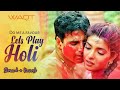 Do Me a Favour Lets Play Holi - (Slowed + Reverb) Akshay Kumar Ft. Priyanka Chopra | Anu M, Sunidhi