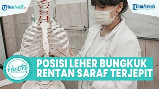 Tips Mencegah Terjadinya Saraf Kejepit pada Tubuh, Satu di Anataranya Hindari Posisi Leher Membungku