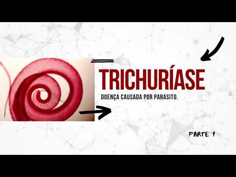 DOENÇAS CAUSADAS POR PARASITAS | TRICHURÍASE - PARTE 1