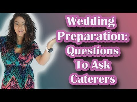 Wedding Preparation: Questions to Ask Wedding Caterers