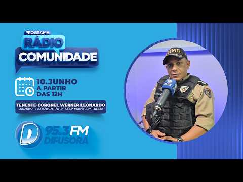 Rádio Comunidade -Tenente-Coronel Werner Pereira - comandante do 46º BPM