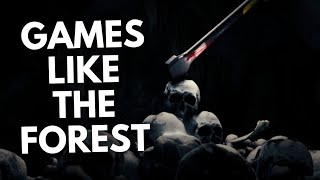 10 Games Like THE FOREST You Should Play