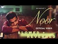 NOOR (Munawar) Slowed+Reverb New Song