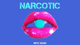 Bryce Savage - Narcotic