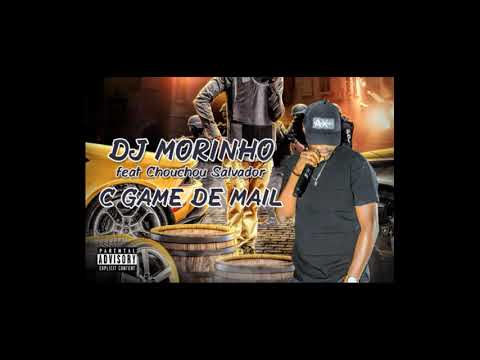 DJ MORINHO feat CHOUCHOU SALVADOR - C GAME DE MAIL
