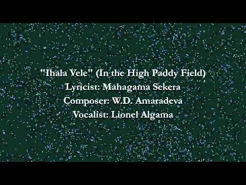 Ihala Vele (In the High Paddy Field) by Mahagama Sekera, W.D. Amaradeva, Lionel Algama