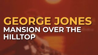 George Jones - Mansion Over The Hilltop (Official Audio)