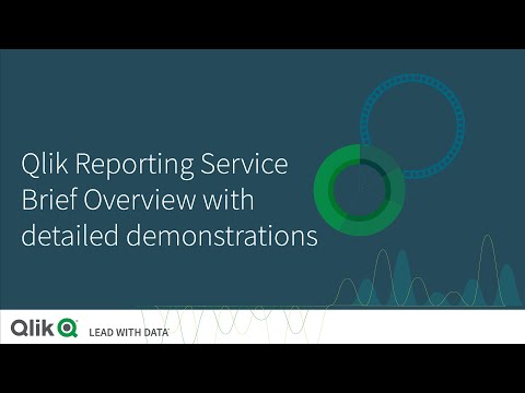Qlik Reporting Service - Brief Overview with Detailed Demonstrations - Part 1 and Part 2