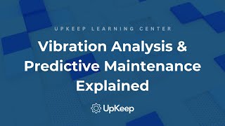 Maximizing Predictive Maintenance: Vibration Analysis and Applications Explained