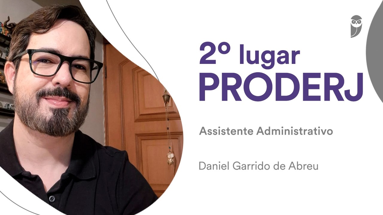 Concurso PRODERJ: conheça Daniel Garrido, 2° lugar para Assistente Administrativo!