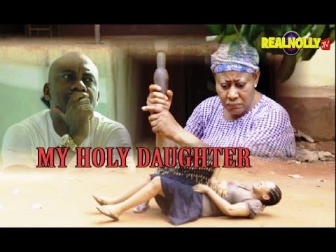 2017 Latest Nigerian Nollywood Movies - My Holy Daughter 1&2 (Official Trailer)