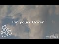 I M Yours Count On Me Bruno Mars Mashup Cover