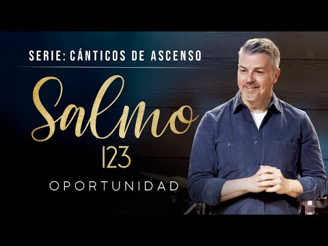 Salmo 123 OPORTUNIDAD I SERIE