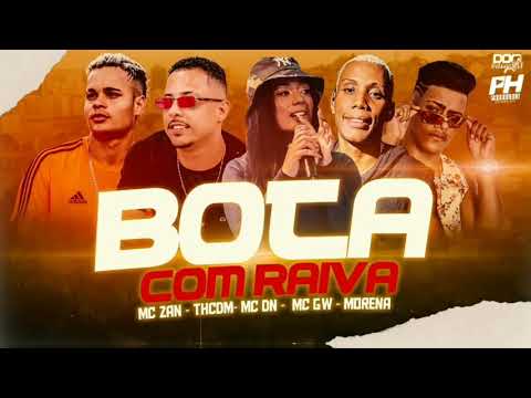 Th CDM , MC MORENA , MC GW , MC DN E MC ZAH - BOTA COM RAIVA