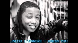 Jacob Latimore - Know You (2011)