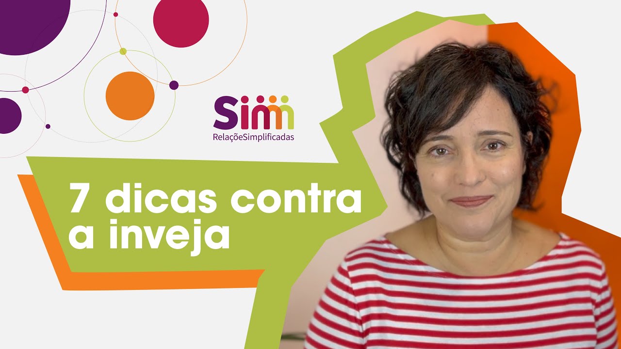 231 | 7 dicas contra a inveja