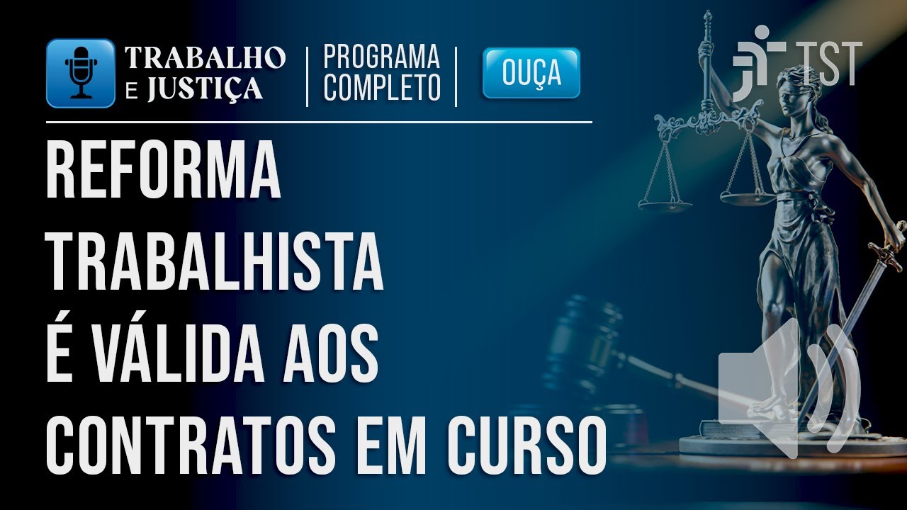 Reforma trabalhista tem aplicação imediata aos fatos ocorridos a partir da sua vigência