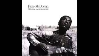 Mississippi Fred McDowell The Alan Lomax Recordings- FULL Album