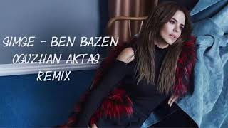 Simge - Ben Bazen (Oğuzhan Aktaş Remix)
