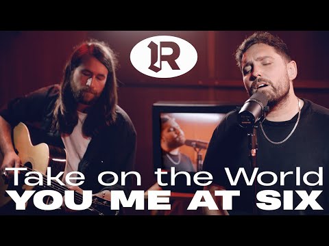 You Me At Six - Take On The World - Acoustic (RSTLSS Session)