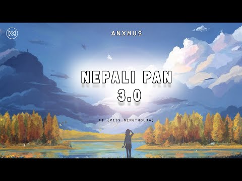 Anxmus - Nepali Pan 3.0 Ft. (Viss Ningthouja ) NCS