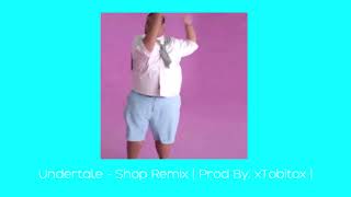 Download lagu Undertale - Shop Trap Remix | Prod by. xTobitox | mp3