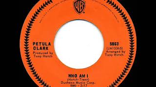 1966 HITS ARCHIVE: Who Am I - Petula Clark (mono 45)