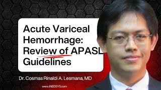 Management of Acute Variceal Bleeding: Review of APASL Guidelines by Dr. Cosmas Rinaldi A. Lesmana