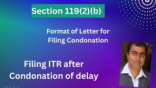 Tax Nugget #5 : How to write Letter for Condonation of Delay | Section 119(2)(b) | with example