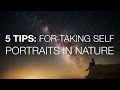 5 Tips For Shooting Self Portraits In Nature