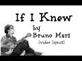 If I Knew by Bruno Mars (video lyrics)