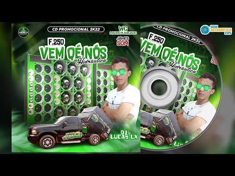 CD F250 VEM Q É NÓS HIDRÁULICA - DJ LUCAS LX