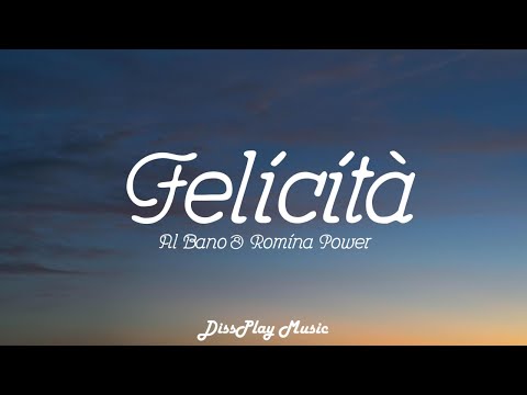 Al Bano & Romina Power - Felicita Italian/English (lyrics)