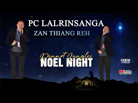 Pc. Lalrinsanga - Zan Thiang Reh  || PENNET LUNGLEI NOEL NIGHT 2025 |