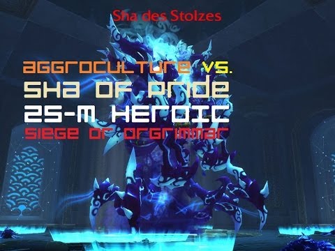 Aggroculture vs Sha of Pride (25M Heroic) [Fire Mage PoV]